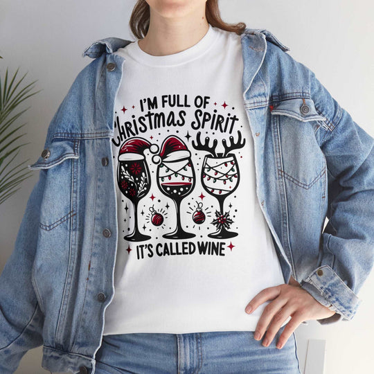 I'm Full Of Christmas Spirit it's Called Wine Unisex T Shirt