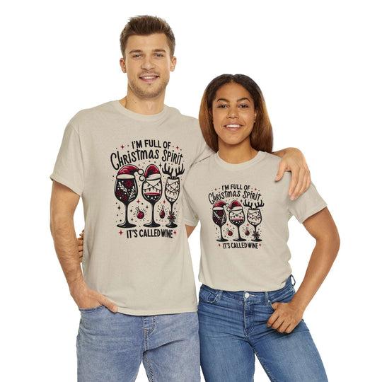 I'm Full Of Christmas Spirit it's Called Wine Unisex T Shirt