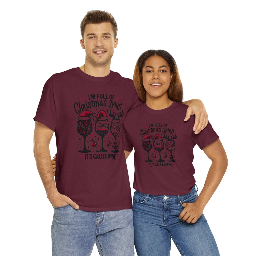 I'm Full Of Christmas Spirit it's Called Wine Unisex T Shirt