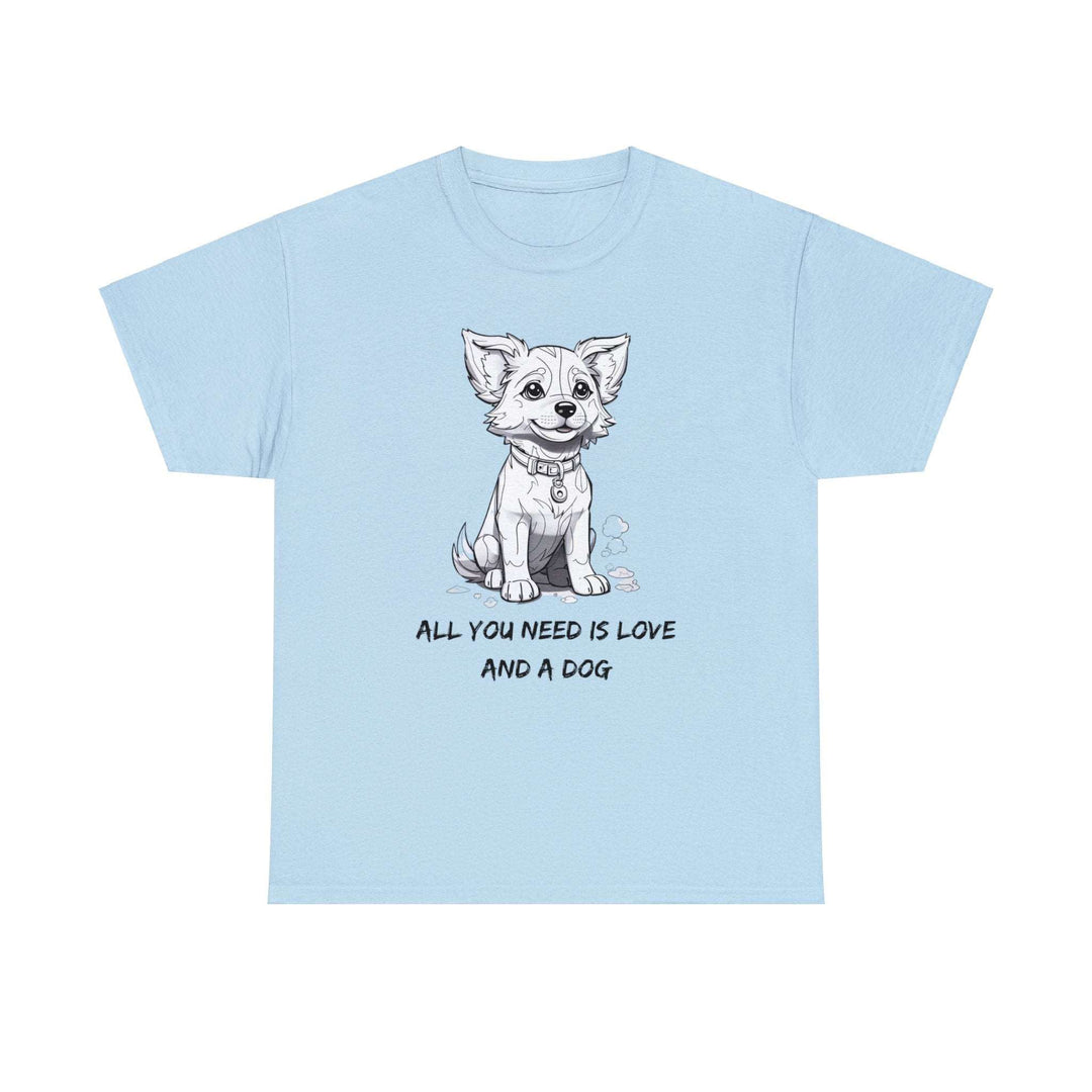 All You Need Is Love And A Dog Adorable Doggo T-shirt