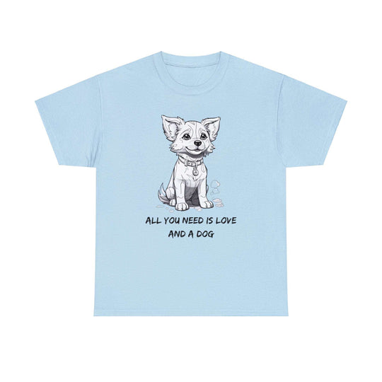 All You Need Is Love And A Dog Adorable Doggo T-shirt