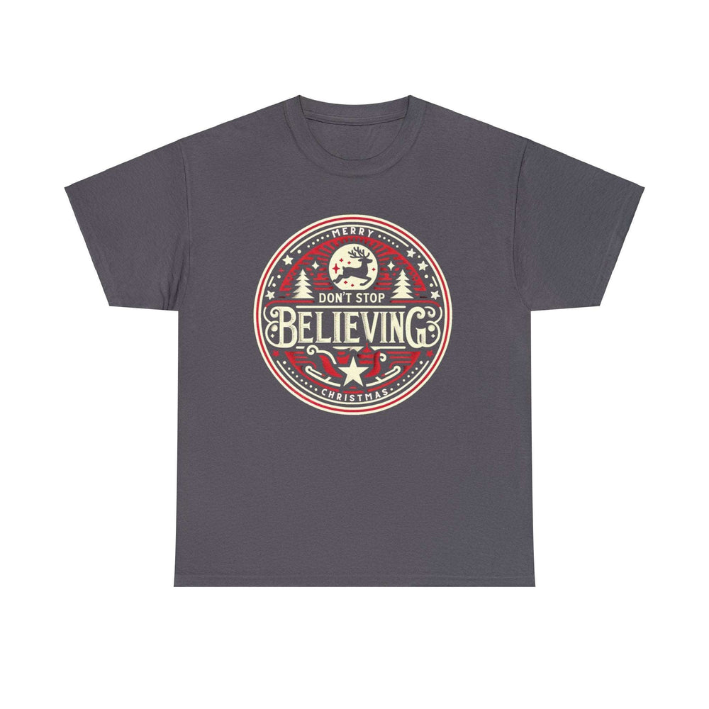 Don't Stop Believing Unisex T Shirt