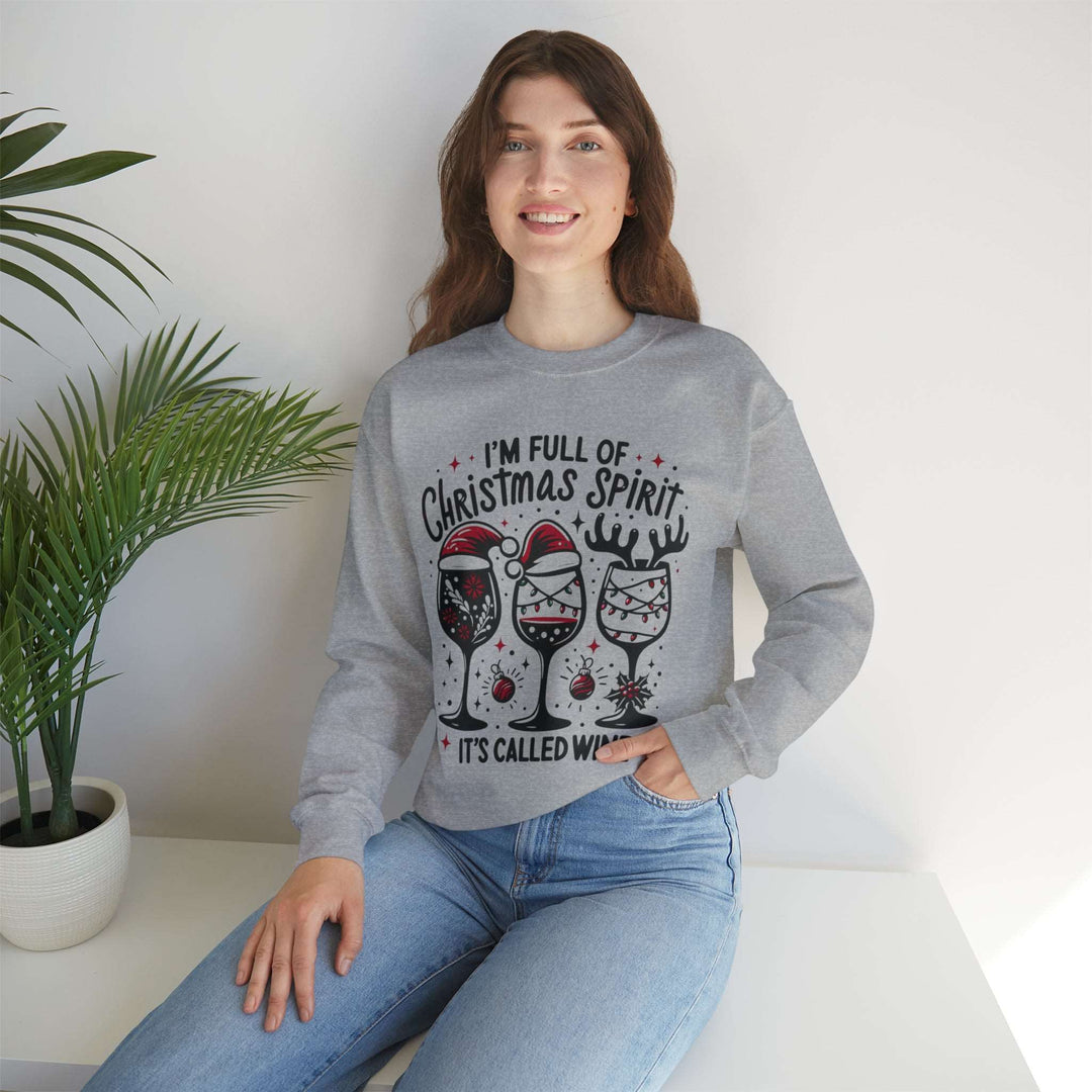 I'm Full Of Christmas Spirit it's Called Wine Unisex Sweatshirt