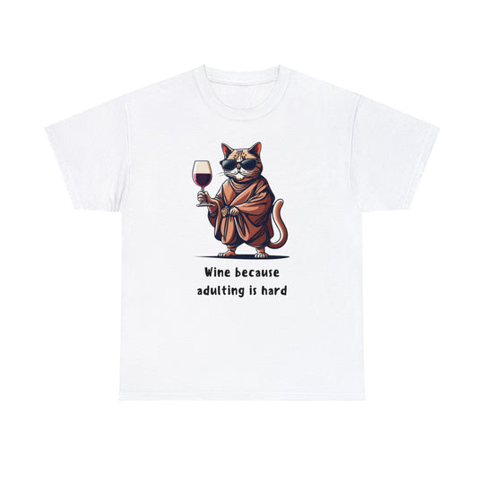 Wine Because Adulting Is Hard  Cat T-Shirt - Relaxation Series