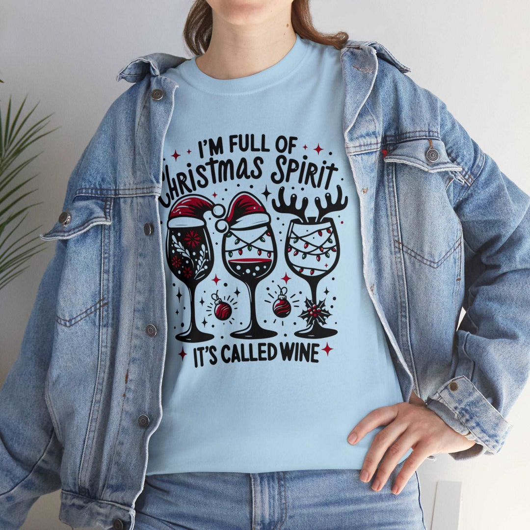 I'm Full Of Christmas Spirit it's Called Wine Unisex T Shirt