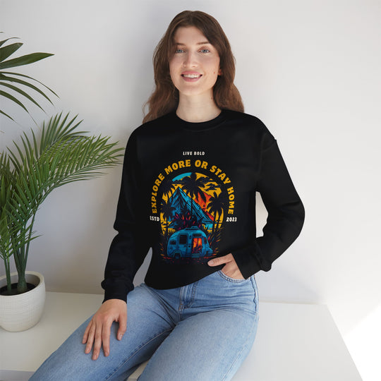 Explore more or Stay Home Sweatshirt - Adventure Awaits