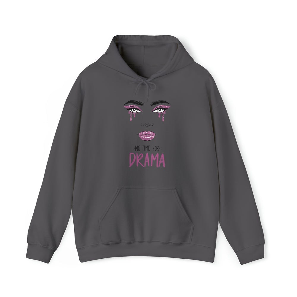 No Time For Drama Unisex Hoodie - Wave Fusions