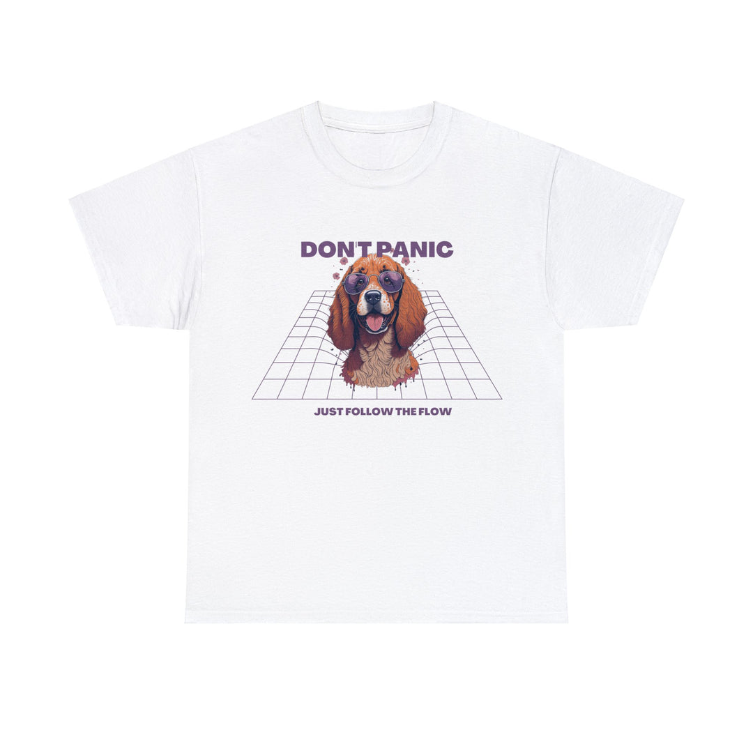 Don't Panic Just Follow The Flow Dog  T-shirt - Chill Wear