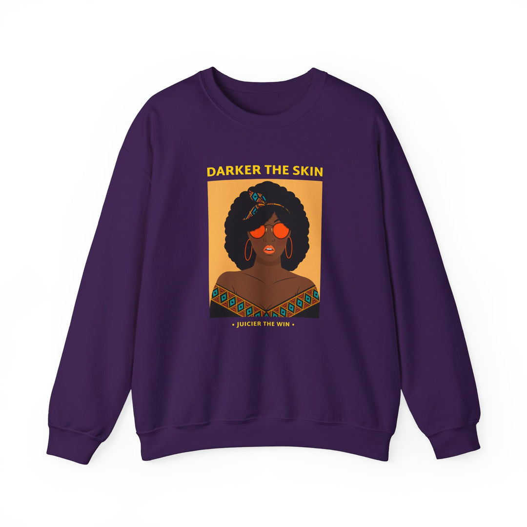 Darker! Juicier Vibrant Culture Statement Sweatshirt