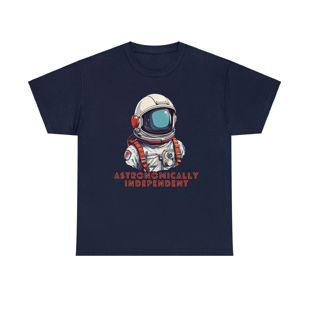 Astronomically Independent Unisex T Shirt