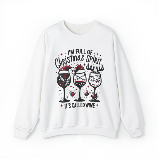 I'm Full Of Christmas Spirit it's Called Wine Unisex Sweatshirt - Wave Fusions