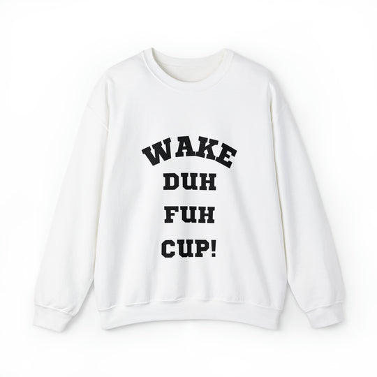 Wake Duh Fuh Cup Unisex Heavy Blend™ Crewneck Sweatshirt - Wave Fusions