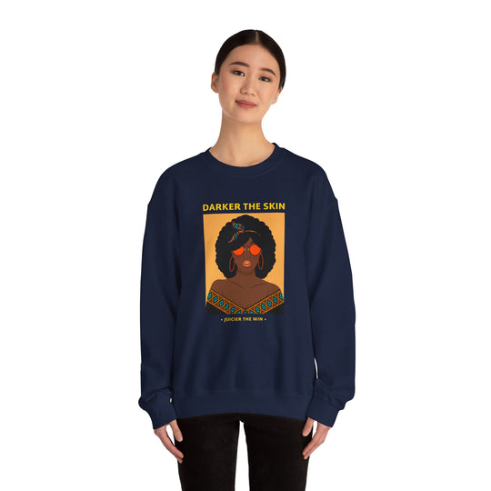 Darker! Juicier Vibrant Culture Statement Sweatshirt