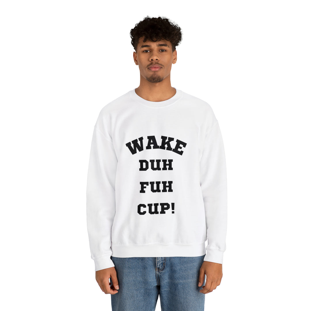 Wake Duh Fuh Cup Unisex Heavy Blend™ Crewneck Sweatshirt - Wave Fusions