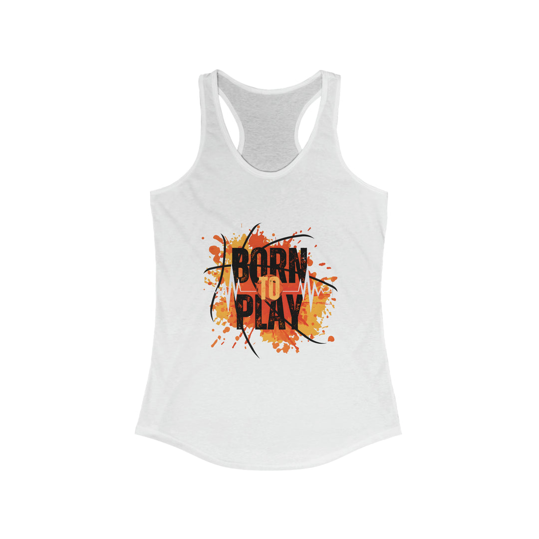 Born to Play Women's Ideal Racerback Tank - Wave Fusions