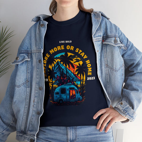 Explore more or Stay Home T-Shirt - Adventure Awaits