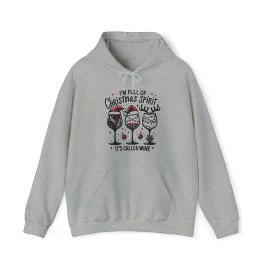 I'm Full Of Christmas Spirit it's Called Wine Unisex Hoodie