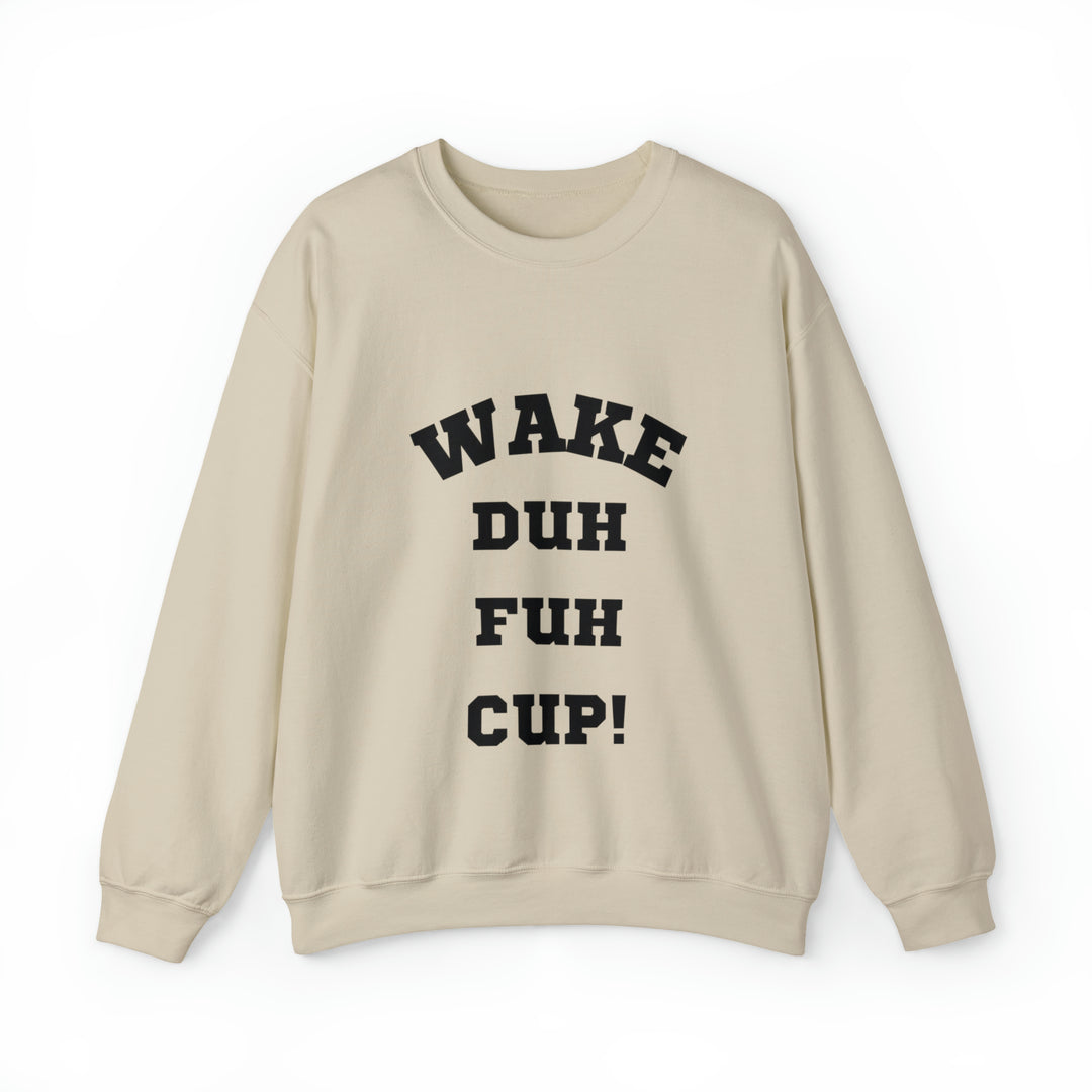 Wake Duh Fuh Cup Unisex Heavy Blend™ Crewneck Sweatshirt - Wave Fusions