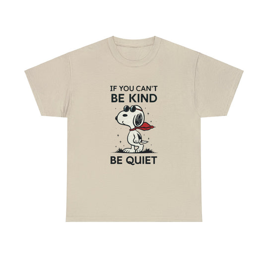 Silent Wisdom Dog T Shirt - If You Can't Be Kind Be Quiet