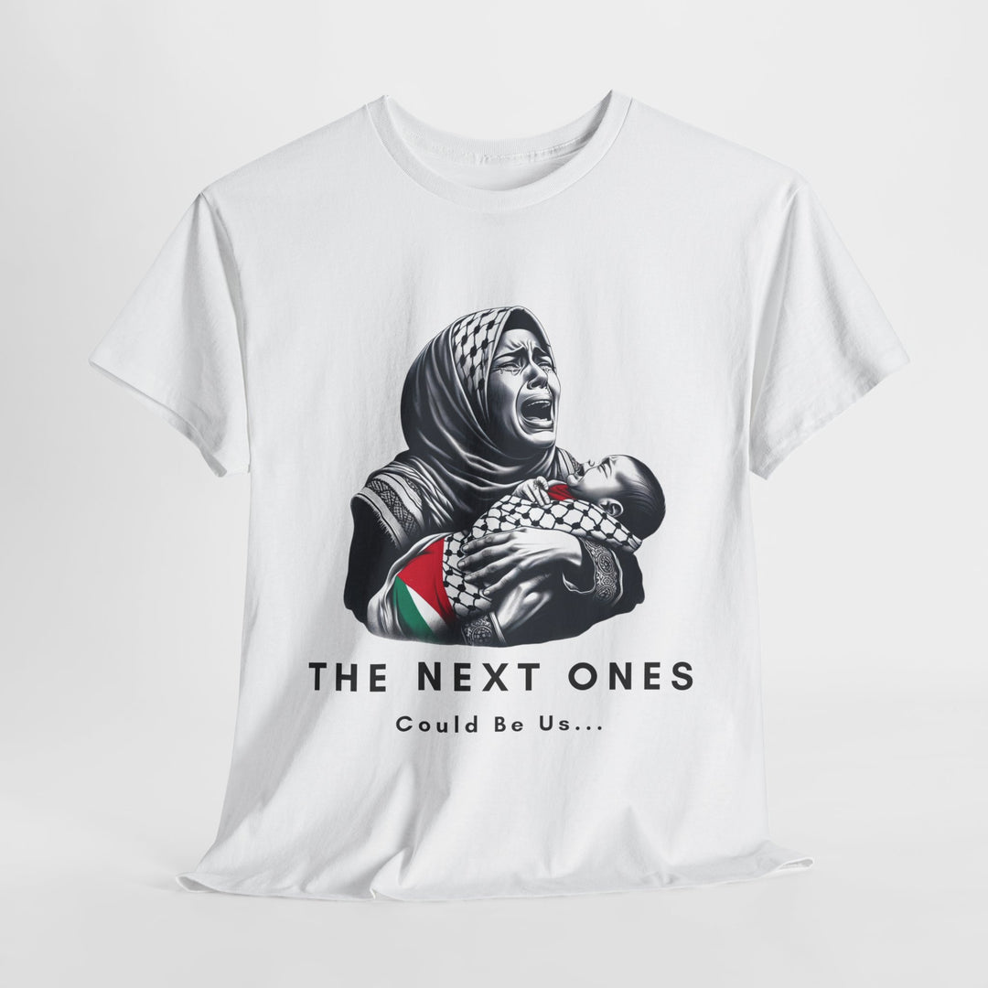 The Next Ones Could Be Us T Shirt