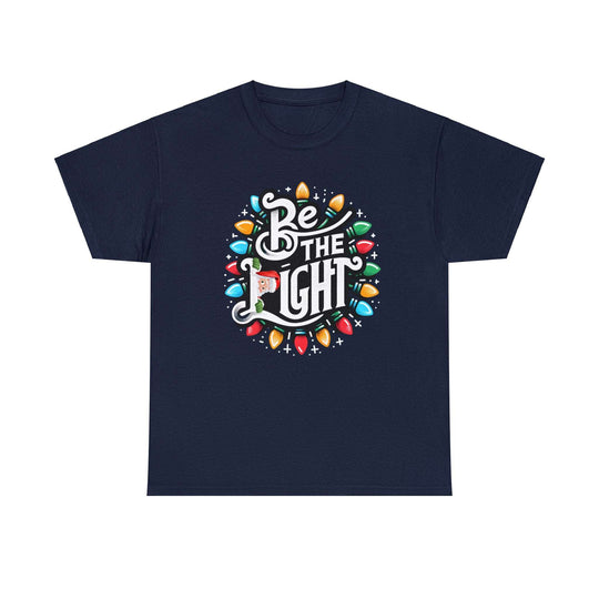 Be The Light Christmas Unisex T Shirt