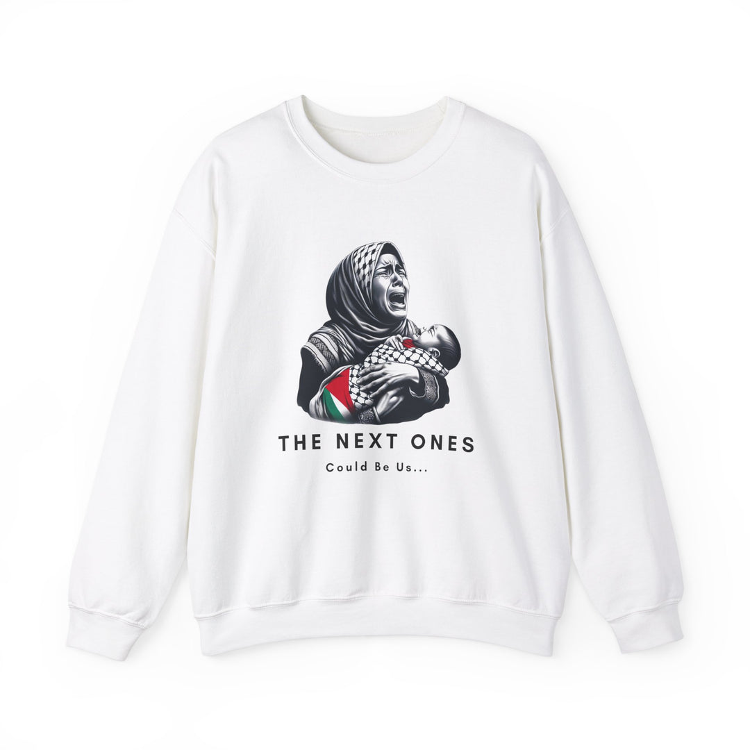 The Next Ones Could Be Us Sweatshirt