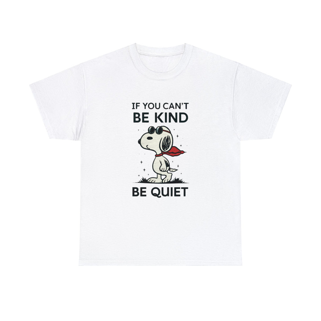 Silent Wisdom Dog T Shirt - If You Can't Be Kind Be Quiet