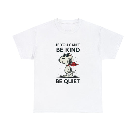 Silent Wisdom Dog T Shirt - If You Can't Be Kind Be Quiet