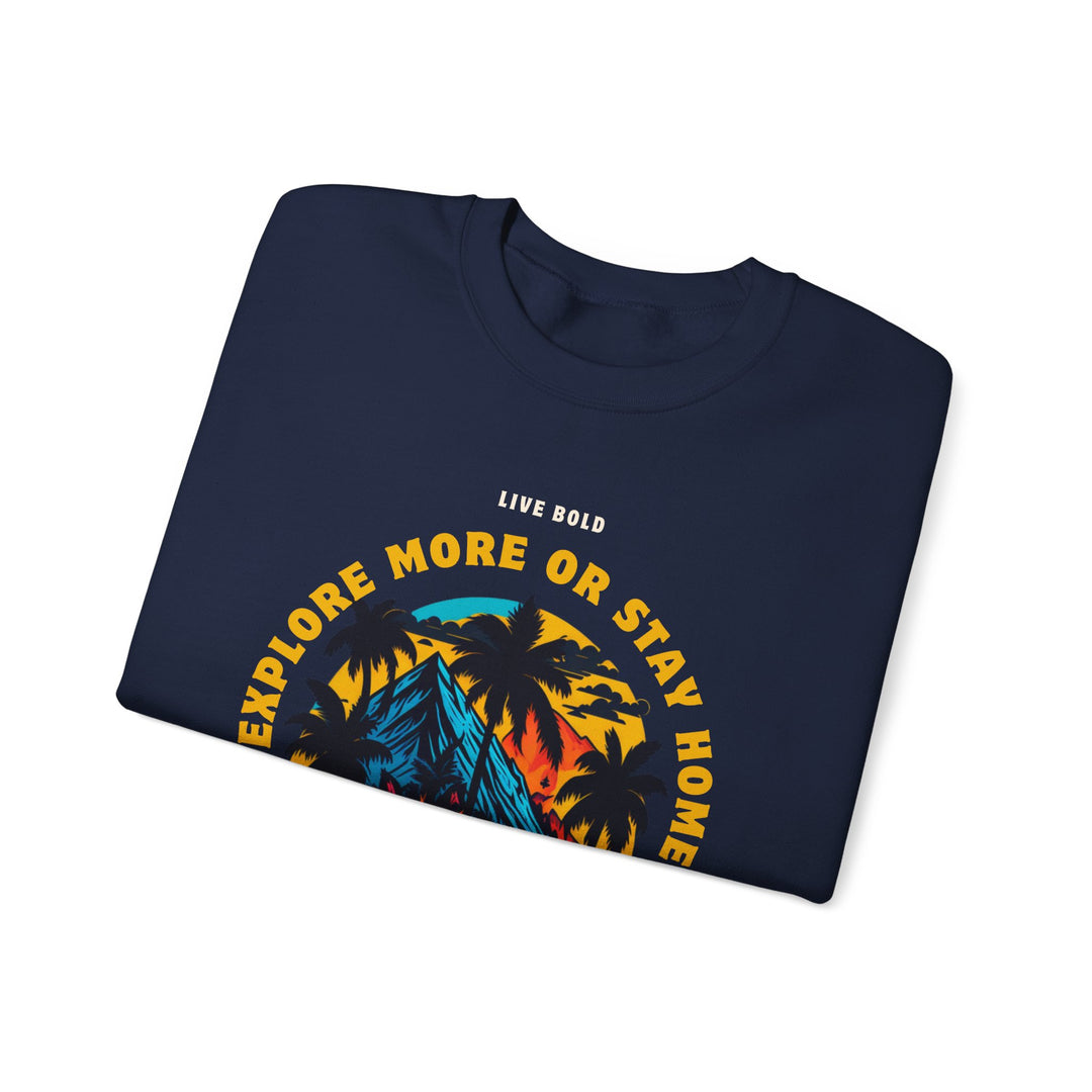 Explore more or Stay Home Sweatshirt - Adventure Awaits