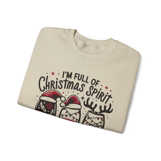 I'm Full Of Christmas Spirit it's Called Wine Unisex Sweatshirt