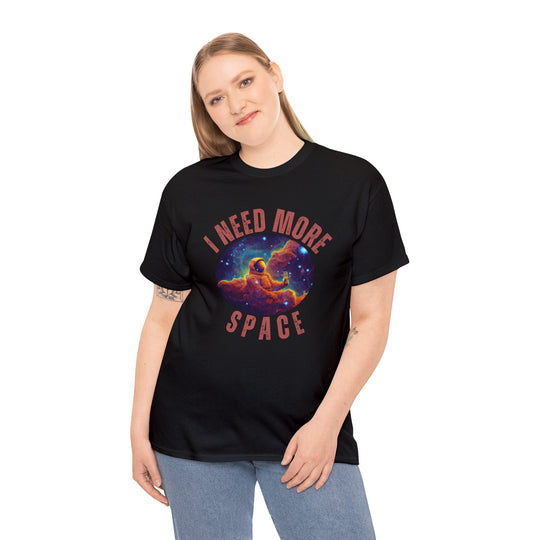 I Need More Space Unisex T Shirt - Wave Fusions