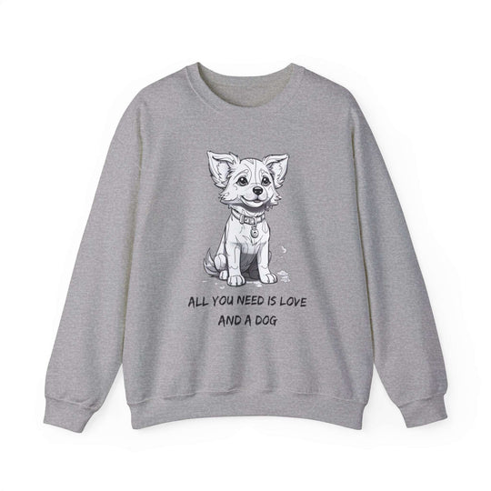 All You Need Is Love And A Dog Adorable Doggo Sweatshirt