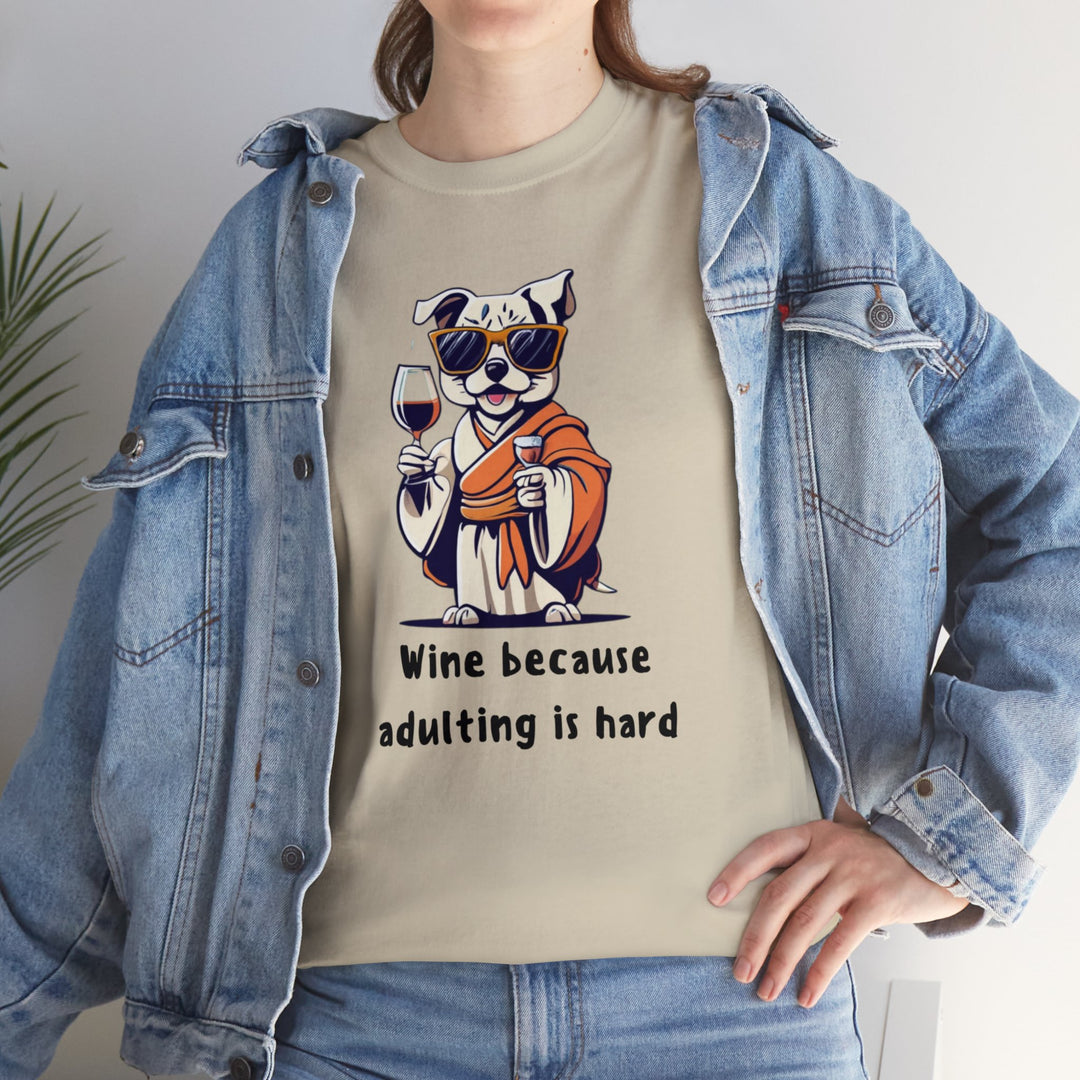 Wine Because Adulting Is Hard Dog T-Shirt - Relaxation Series