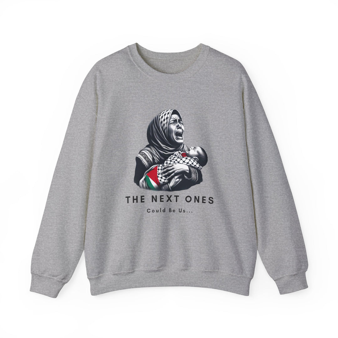 The Next Ones Could Be Us Sweatshirt