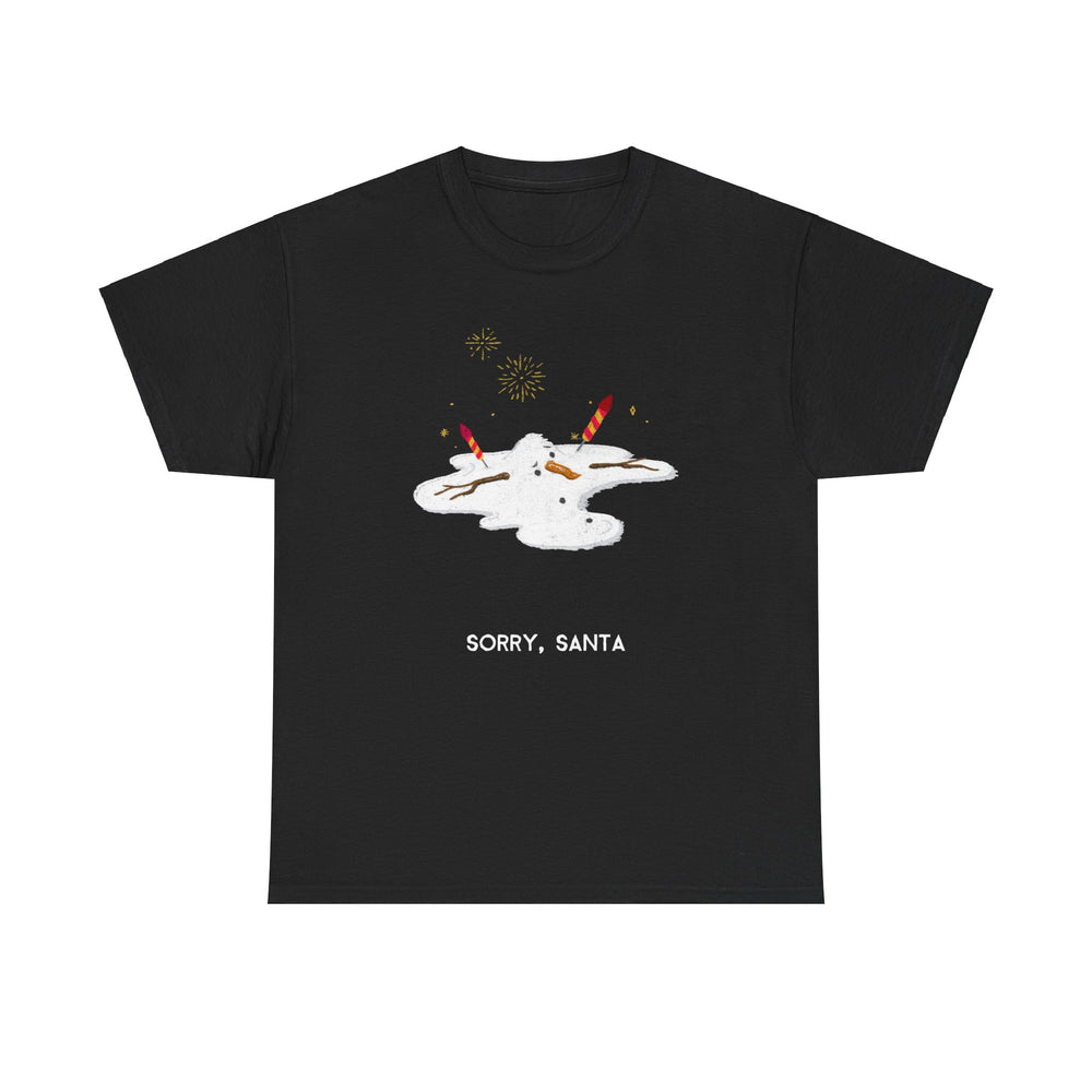 Sorry Santa Melted Snowman Holiday Tee