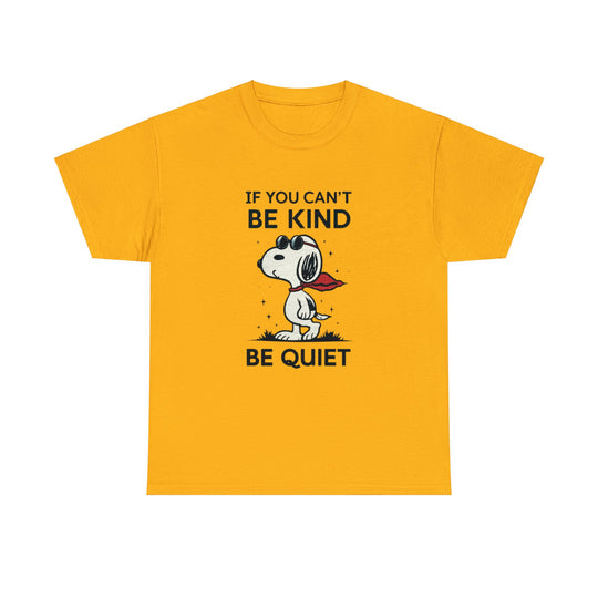 Silent Wisdom Dog T Shirt - If You Can't Be Kind Be Quiet