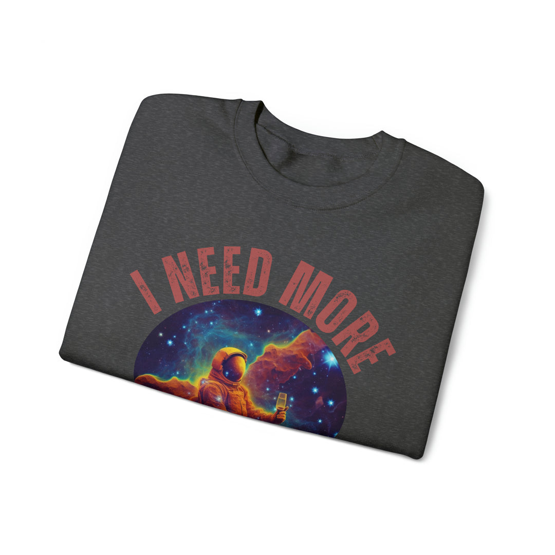 I Need More Space Unisex Sweatshirt - Wave Fusions