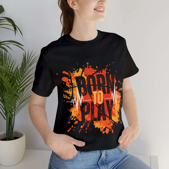 Born to Play Unisex Jersey Short Sleeve Tee