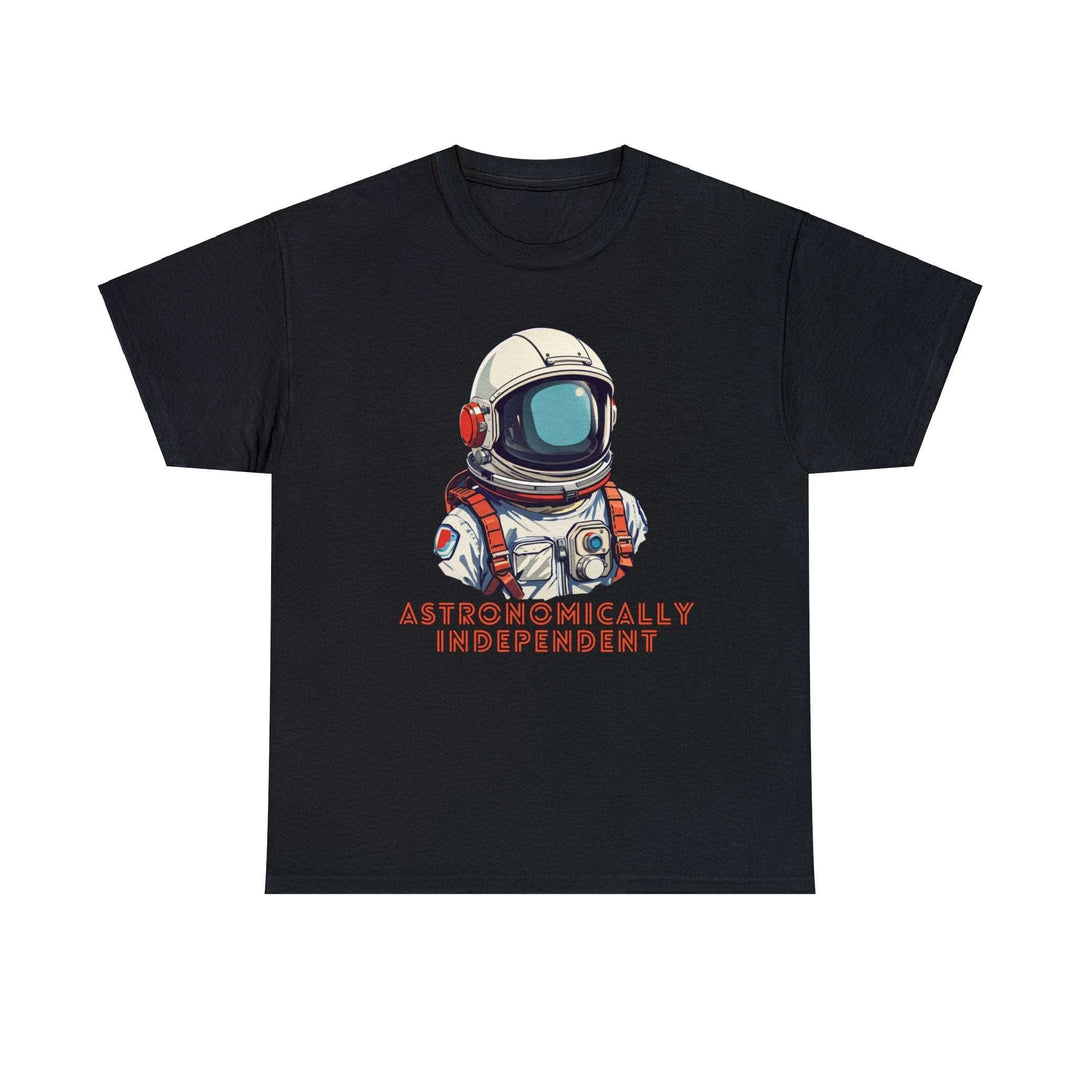 Astronomically Independent Unisex T Shirt