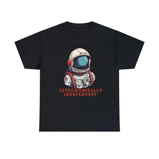 Astronomically Independent Unisex T Shirt