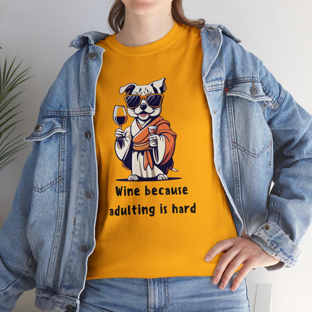 Wine Because Adulting Is Hard Dog T-Shirt - Relaxation Series