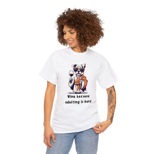 Wine Because Adulting Is Hard Dog T-Shirt - Relaxation Series