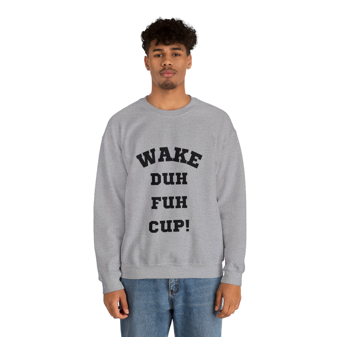 Wake Duh Fuh Cup Unisex Heavy Blend™ Crewneck Sweatshirt - Wave Fusions