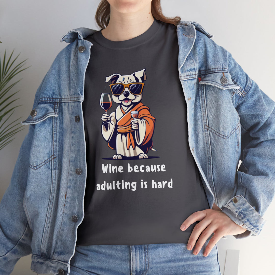 Wine Because Adulting Is Hard Dog T-Shirt - Relaxation Series