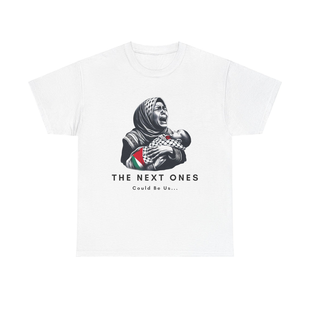 The Next Ones Could Be Us T Shirt