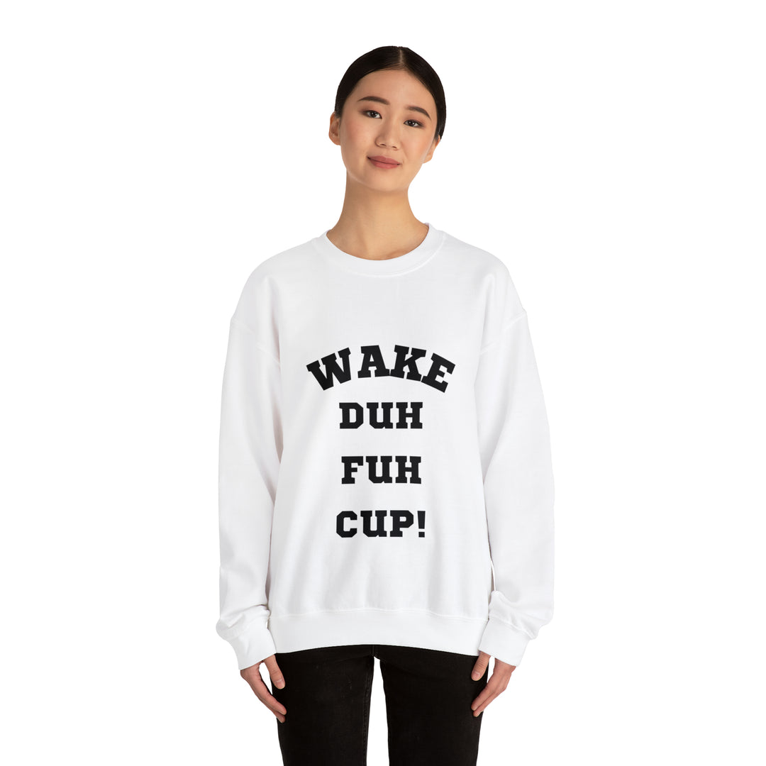 Wake Duh Fuh Cup Unisex Heavy Blend™ Crewneck Sweatshirt - Wave Fusions