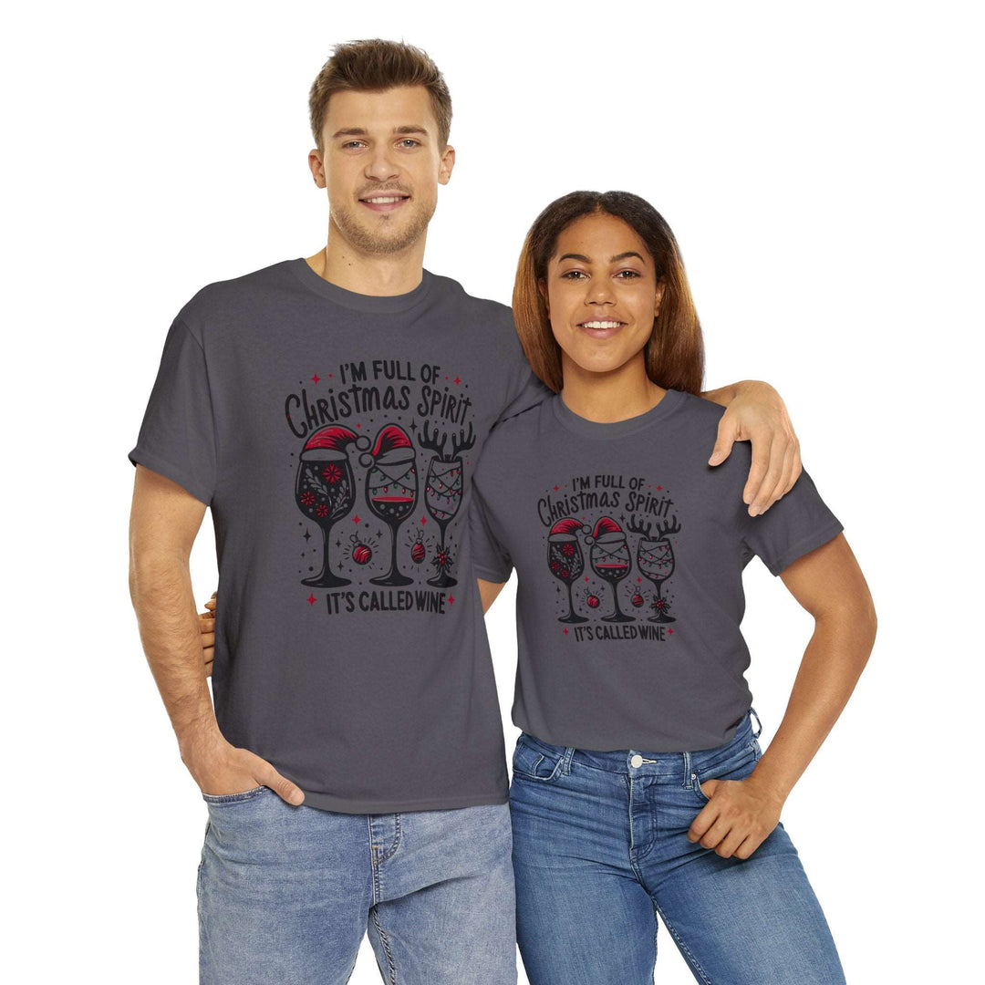 I'm Full Of Christmas Spirit it's Called Wine Unisex T Shirt