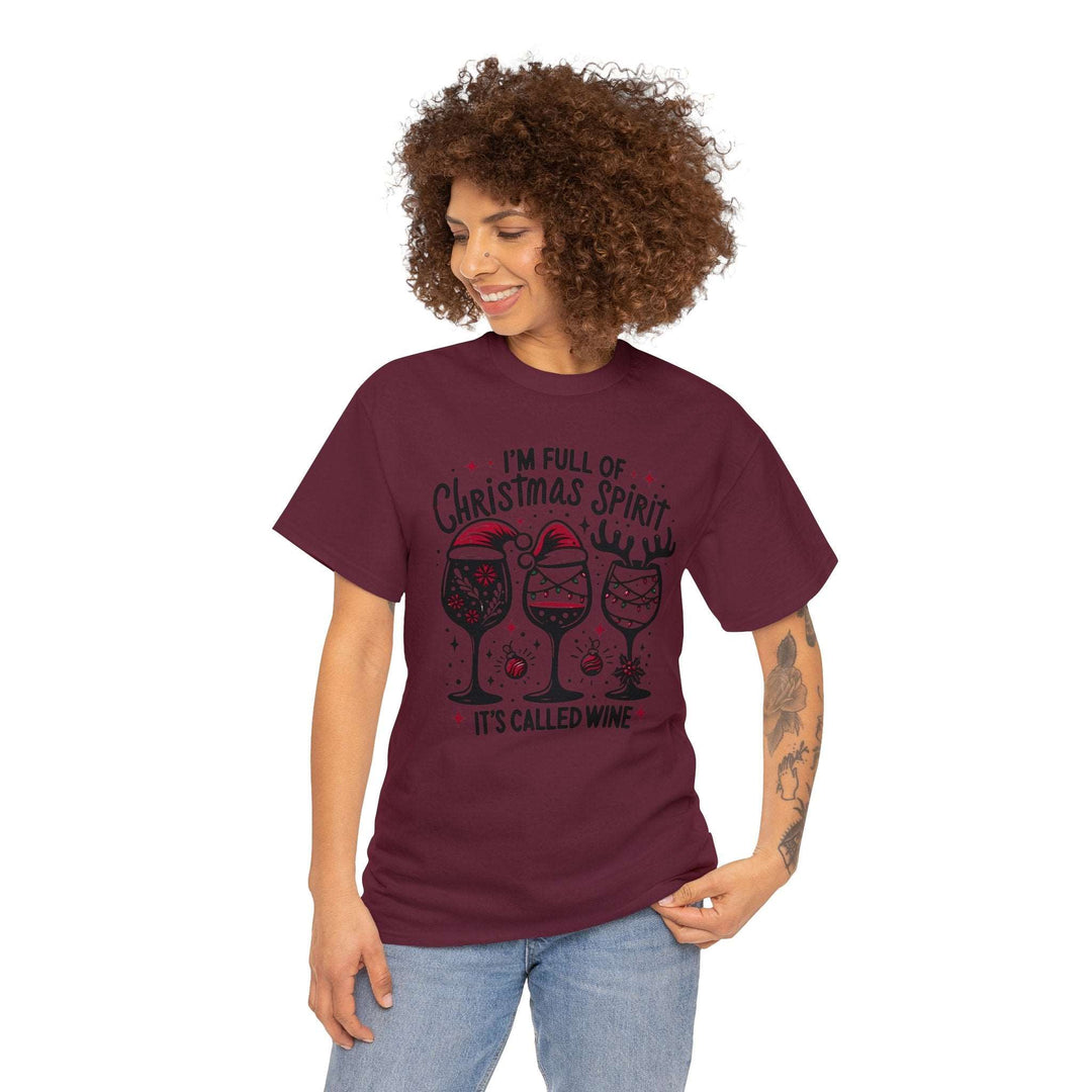 I'm Full Of Christmas Spirit it's Called Wine Unisex T Shirt