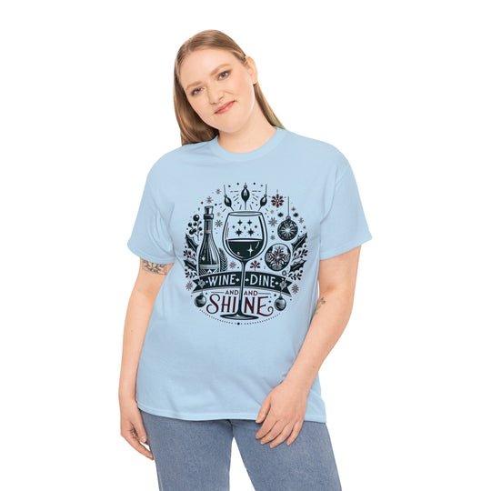 Wine, Dine And Shine Unisex T Shirt - Wave Fusions