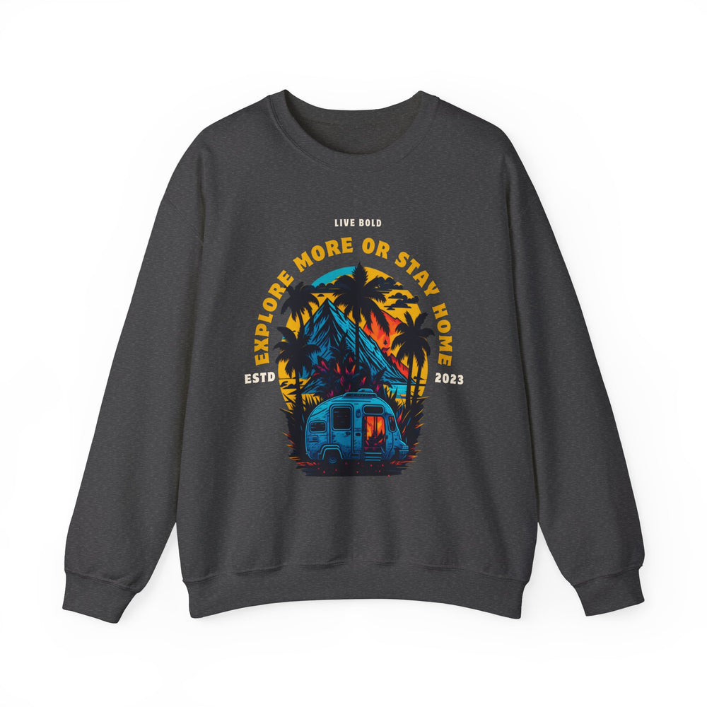 Explore more or Stay Home Sweatshirt - Adventure Awaits